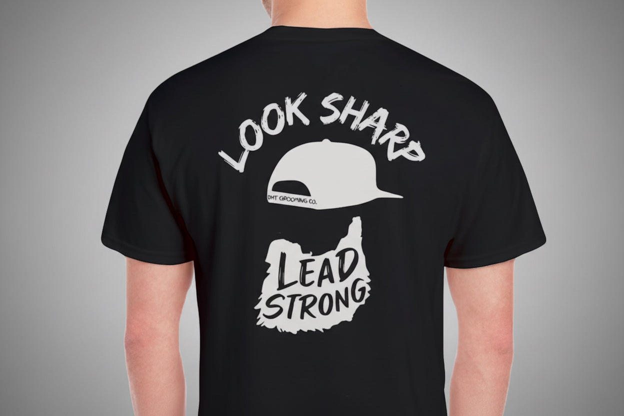 Look Sharp Lead Strong Tee - BHT Grooming Shirt